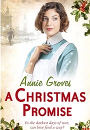 A Christmas Promise (Annie Groves)