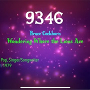 #9809 Wondering Where the Lions Are by Bruce Cockburn