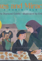 Cakes and Miracles: A Purim Tale (Barbara Diamond Goldin/Erika Weihs)
