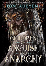 Children of Anguish and Anarchy (Tomi Adeyemi)