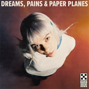 Pixey - Dreams, Pains, and Paper Planes