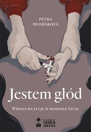 Jestem Głód (Petra Dvořáková)