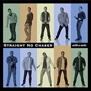 With a Twist - Straight No Chaser (2010)