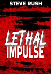 Lethal Impulse (Steve Rush)