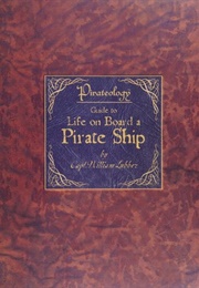 Pirateology Guide to Life on Board a Pirate Ship (Dugald Steers)