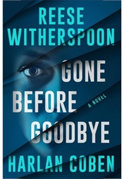 Gone Before Goodbye (Reese Witherspoon)