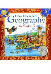 How I Learned Geography (Uri Shulevitz)