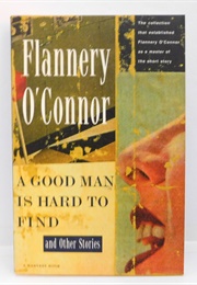A Good Man Is Hard to Find and Other Stories (O'Connor, Flannery)