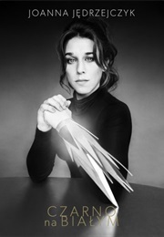 Czarno Na Białym (Joanna Jędrzejczyk)