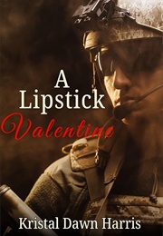 A Lipstick Valentine (Kristal Dawn Harris)