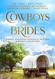 Cowboys and Brides (Cat Cahill, Christine Sterling+)