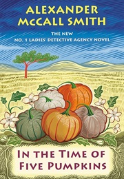In the Time of Five Pumpkins (Alexander McCall Smith)