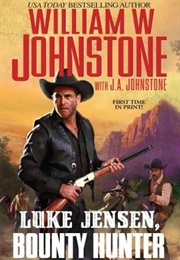 Luke Jensen, Bounty Hunter (William W. Johnstone,  J.A. Johnstone)