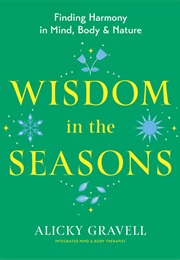 Wisdom in the Seasons (Alicky Gravell)