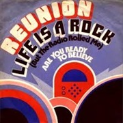 Reunion - Life Is a Rock (But the Radio Rolled Me)