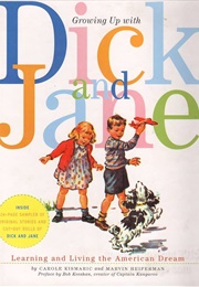Growing Up With Dick and Jane (Carole Kismaric)