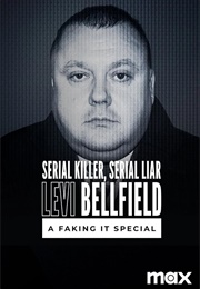Serial Killer, Serial Liar Levi Bellfield: A Faking It Special (2024)
