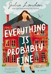 Everything Is Probably Fine (Julia London)