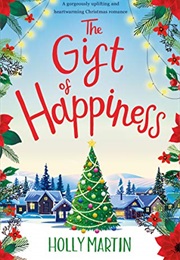 The Gift of Happiness (Holly Martin)