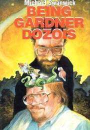 Being Gardner Dozois (Michael Swanwick)