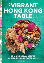 The Vibrant Hong Kong Table (Christine Wong)