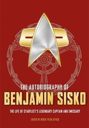 The Autobiography of Benjamin Sisko (Derek Tyler Attico)