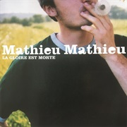 Mathieu Mathieu - La Gloire Est Morte