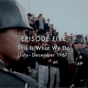 5. This Is What We Do (July-December 1967)
