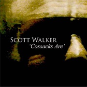 Scott Walker - Cossacks Are