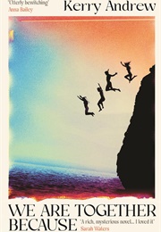 We Are Together Because (Kerry Andrew)