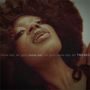 Tweaks - Move San, Lét Gate