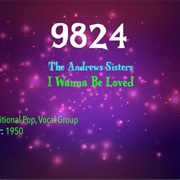 #9927 I Wanna Be Loved by the Andrews Sisters