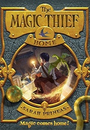 The Magic Thief- Home (Sarah Prineas)