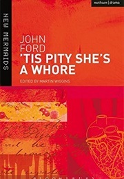 'Tis Pity She's a Whore (Ford, John)