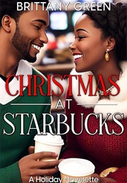 Christmas at Starbucks (Brittany Green)