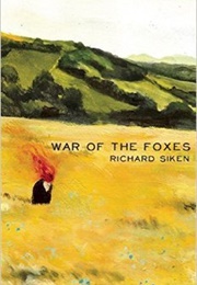 War of the Foxes (Richard Siken)
