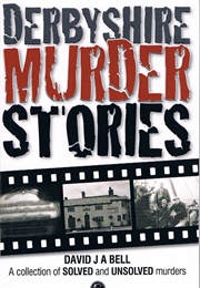 Derbyshire Murder Stories (David Bell)