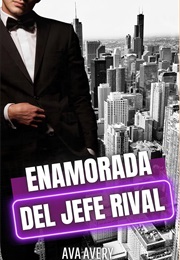 Enamorada Del Jefe Rival (Ava Avery)