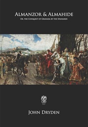 Almanzor and Almahide, or the Conquest of Granada (John Dryden)