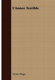 L'annee Terrible (Victor Hugo)