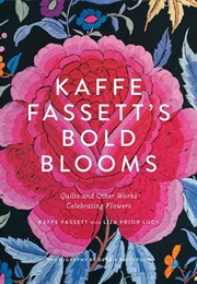 Kaffe Fassett's Bold Blooms (Kaffe Fassett)