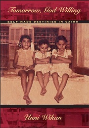 Tomorrow, God Willing: Self-Made Destinies in Cairo (Unni Wikan)