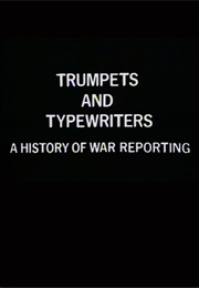 Trumpets and Typewriters: A History of War Reporting (1983)