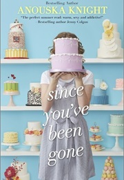 Since You've Been Gone (Anouska Knight)