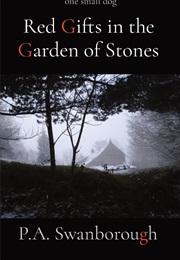 Red Gifts in the Garden of Stones (P.A. Swanborough)