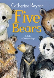 Five Bears (Catherine Rayner)