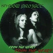 Shadow Project- From the Heart