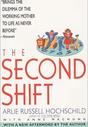 The Second Shift (Arlie Russell Hochschild)