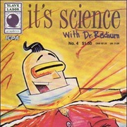 It's Science With Dr. Radium (Slave Labor Graphics)