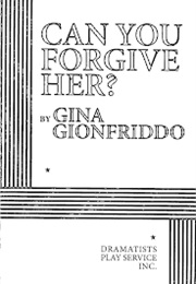 Can You Forgive Her? (Gionfriddo, Gina)